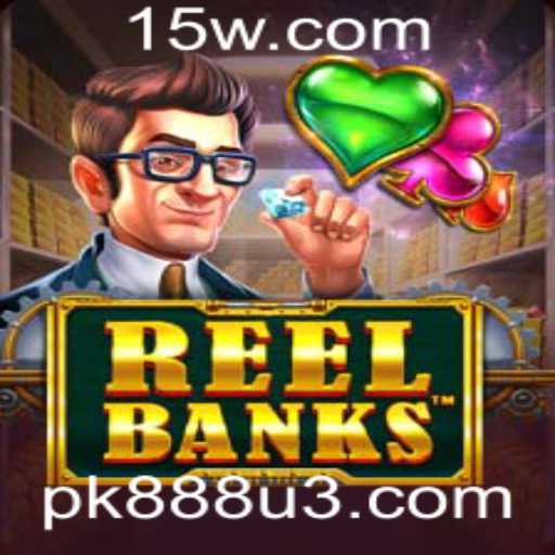 ReelBanks: Descubra o Mundo Fascinante do Jogo com PK888